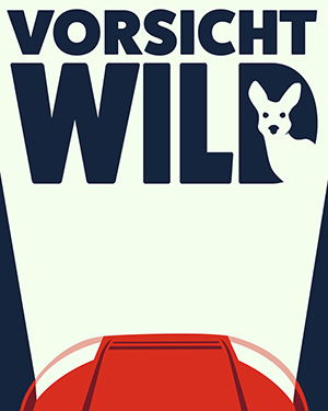 Plakat mit der Aufschrift "Vorsicht Wild" Plakat mit der Aufschrift "Vorsicht Wild"