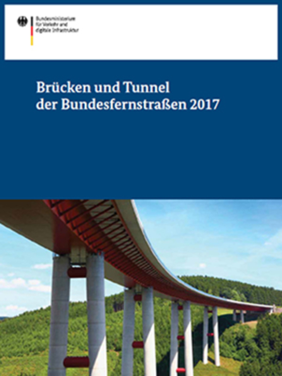 Link öffnet Einzelsicht der Publikation Deckblatt der Broschüre „Brücken und Tunnel der Bundesfernstraßen 2017“