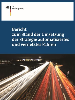 Link öffnet Einzelsicht der Publikation Publikation Bericht zum Stand der Umsetzung der Strategie automatisiertes und vernetztes Fahren (Quelle: BMVI)